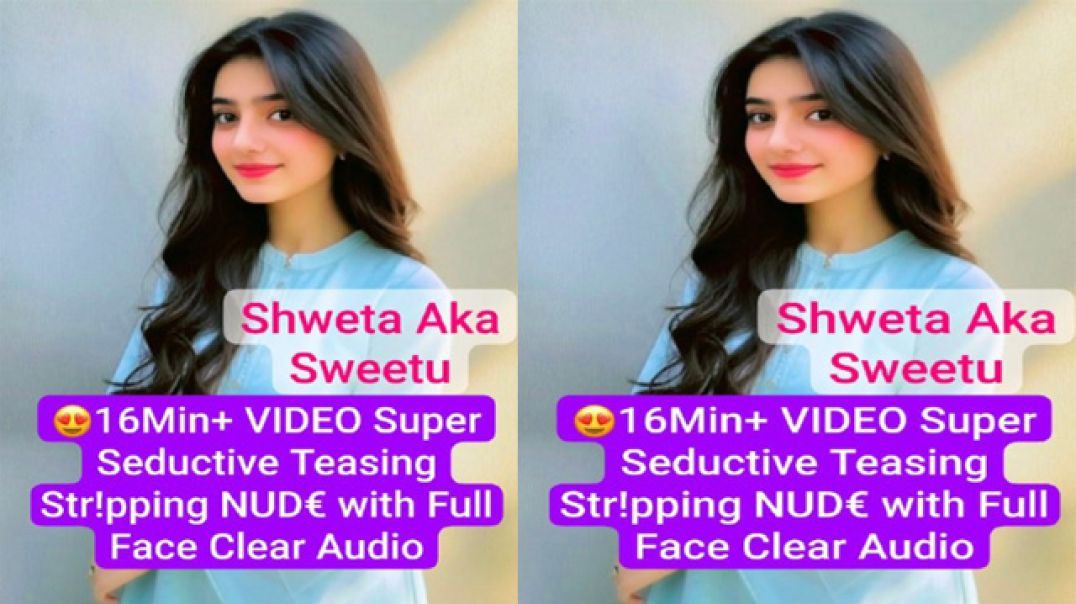 Shweta Aka Sweetu Latest Most Exclusive Nude Premium Live