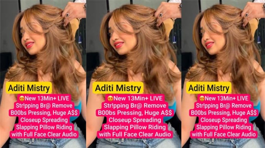 Aditi Mistry Live: Bra Removal & Ass Closeup